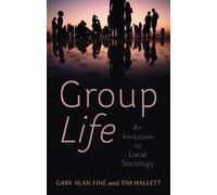 Gary Alan Fine Tim Hallett Group Life (Tascabile)