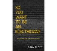 Gary Alder So You Want to be an Electrician? (Tascabile)