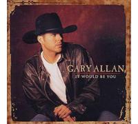 Allan, Gary - It Would Be You