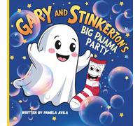 Gary and Stinkerton's Big Pajama Party: One ghost. One sock. One unforgettable pajama party!