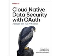 Gary Archer Kahrer Trojanowski Mi Cloud Native Data Security with O (Tascabile)