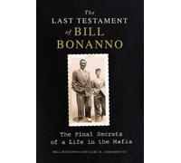 Gary B Abromovi The Last Testament of Bill Bonanno: The Final Secret (Tascabile)
