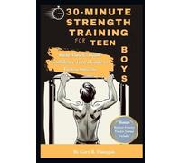 Gary B Flanagan 30-Minute Strength Training for Teen Boys (Tascabile)