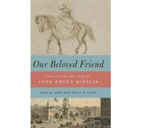 Gary B. Nash Emily M. Teipe Our Beloved Friend (Copertina rigida)