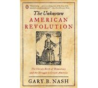 Gary B. Nash The Unknown American Revolution (Tascabile)