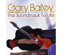 Gary Bailey Instrumental Worship - Soundtrack To Life