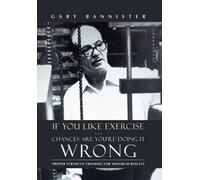 Gary Bannister If You Like Exercise ... Chances Are You're Do (Copertina rigida)