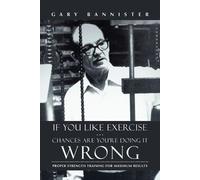 Gary Bannister If You Like Exercise ... Chances Are You're Doing It (Tascabile)