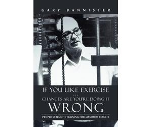 Gary Bannister If You Like Exercise ... Chances Are You're Doing It (Tascabile)