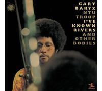 Gary Bartz - I Ve Known Rivers & Other Bodi