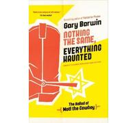 Gary Barwin Nothing the Same, Everything Haunted (Tascabile)