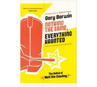 Gary Barwin Nothing the Same, Everything Haunted (Tascabile)