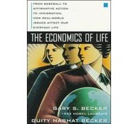 Gary Becker Gui The Economics of Life: From Baseball to Affirmative (Tascabile)