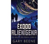 Gary Beene Êxodo Alienígena (Copertina rigida) OS Anjos Do Éden
