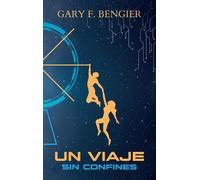 Gary Bengier Un viaje sin confines (Copertina rigida)