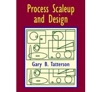 Gary Benjamin Tatterson Process Scaleup and Design (Tascabile)