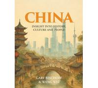 Gary Bischoff Wang We China: Insight into History, Culture and Peopl (Tascabile)