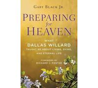 Gary Black Dallas Willard Preparing For Heaven (Copertina rigida)