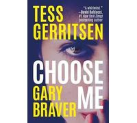 Gary Braver Tess Gerritsen Choose Me (Copertina rigida)