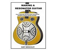Gary Brenchley Making Resonator Guitar (Tascabile)