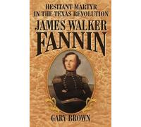 Gary Brown Hesitant Martyr of the Texas Revolution (Tascabile)