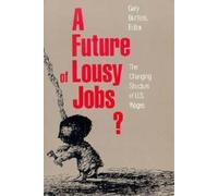 Gary Burtless A Future of Lousy Jobs? (Tascabile)