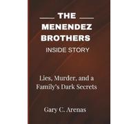 Gary C Arenas The Menendez Brothers Inside Story (Tascabile)