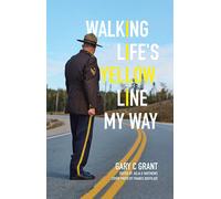 Gary C Grant Walking Life's Yellow Line My Way (Tascabile)