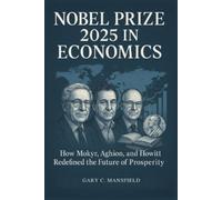 Gary C Mansfield Nobel Prize 2025 in Economics (Tascabile)