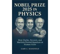 Gary C Mansfield Nobel Prize 2025 in Physics (Tascabile)