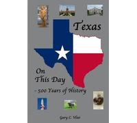 Gary C Vliet Texas on this Day (Tascabile)