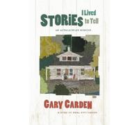 Gary Carden Stories I Lived to Tell (Copertina rigida)