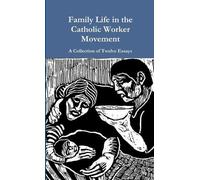 Gary Cavalier Family Life in the Catholic Worker Movement (Tascabile)