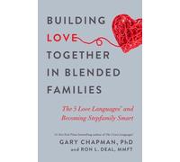 Gary Chapman Building Love Together in Blended Families (Tascabile)