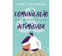 Gary Chapman Comunicação & intimidade (Tascabile)