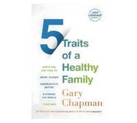 Gary Chapman Derek Chapman 5 Traits of a Healthy Family (Tascabile)