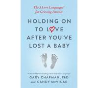 Gary Chapman Holding on to Love After You've Lost a Baby (Tascabile)
