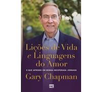 Gary Chapman Lições de vida e linguagens do amor (Tascabile)