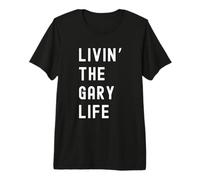 Gary Che Vive la Vita di Gary Nome Divertente Maglietta Premium