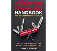 Gary Chefetz Creative Financing Handbook for Real Estate Professiona (Tascabile)