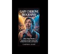 GARY CHERONE BIOGRAPHY: More Than Words: The Journey of a Rock Frontman Who Redefined Faith, Humility, and Endurance