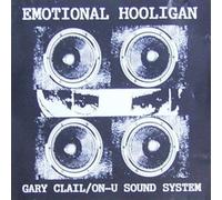 Gary Clail/On U-Sound System - Emotional hooligan