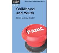 Gary Clapton Childhood and Youth (Tascabile) Moral Panics in Theory and Practice