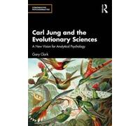 Gary Clark Carl Jung and the Evolutionary Sciences (Tascabile)