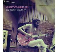 Gary Clark Jr. - Bright Lights Ep