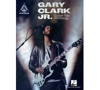 Gary Clark Jr. Guitar Tab Anthology: Note-For-Note Guitar Transcript (Tascabile)