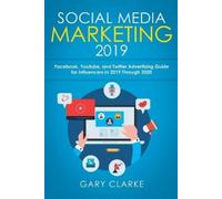 Gary Clarke Social Media Marketing 2019 (Tascabile)