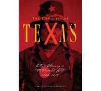 Gary Clayton Anderson The Conquest of Texas (Tascabile)
