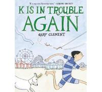 Gary Clement K Is in Trouble AGAIN (A Graphic Novel) (Tascabile)