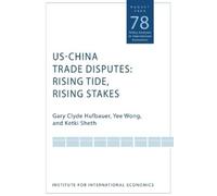 Gary Clyde Hufbauer Yee Wong US-China Trade Dispute - Rising Tide, R (Tascabile)